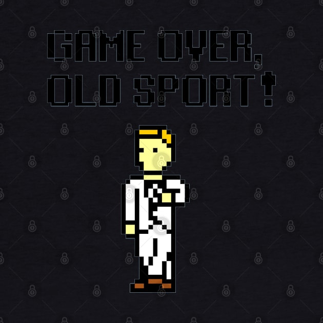 Game Over, Old Sport by fabecco